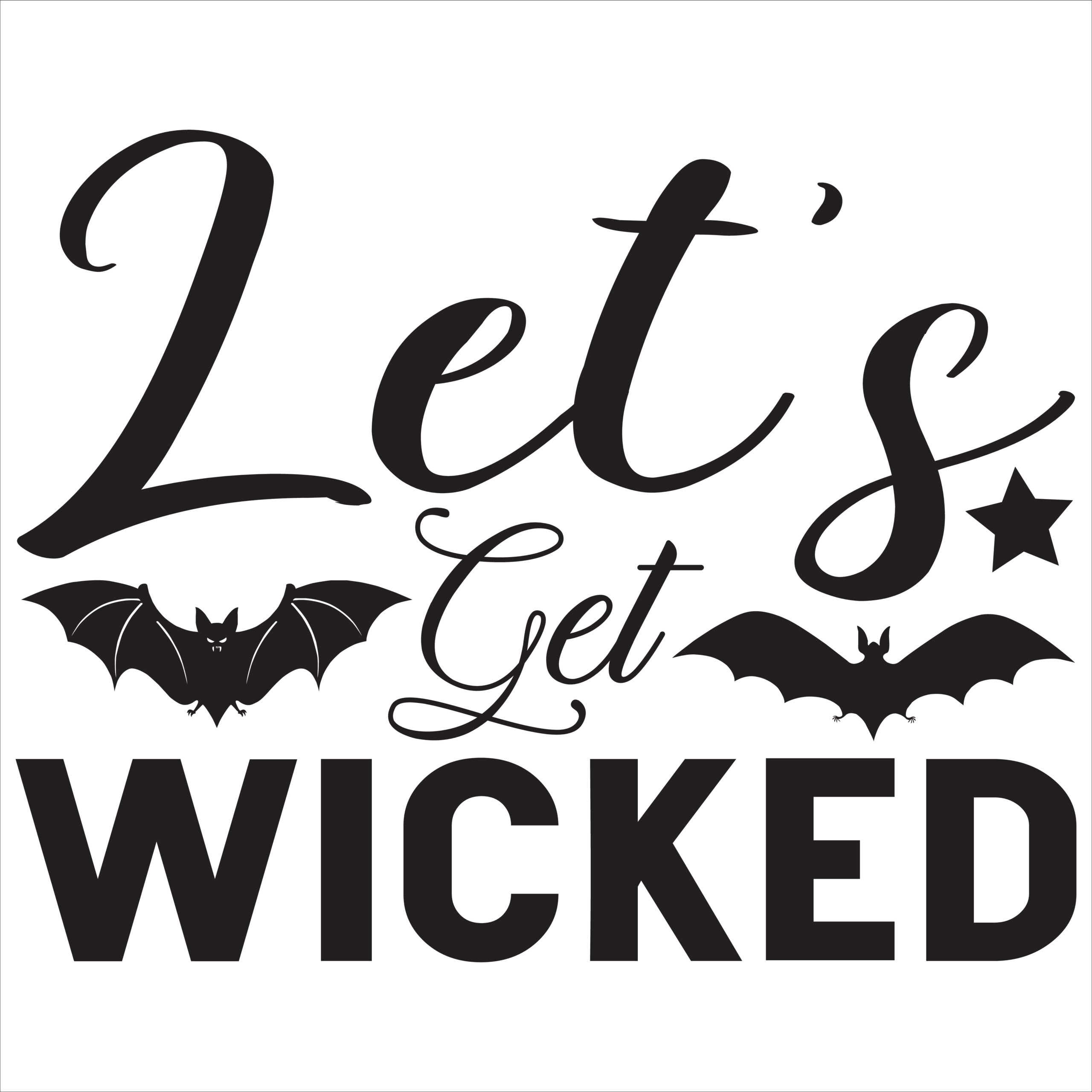 Let's Get Wicked!